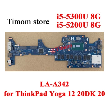 I5-5300U 8G / i5-5200U 8G за ThinkPad Yoga 12 20DK 20DL дънна Платка на лаптоп LA-A342P FRU 01AY534 01AY510 01AY528 01AY504 01AY535
